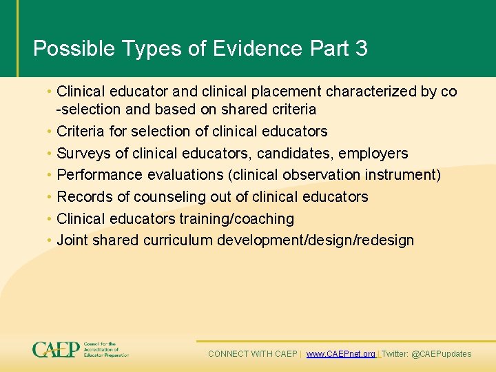 Possible Types of Evidence Part 3 • Clinical educator and clinical placement characterized by