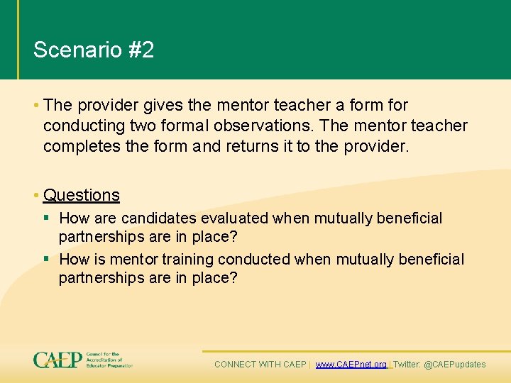 Scenario #2 • The provider gives the mentor teacher a form for conducting two