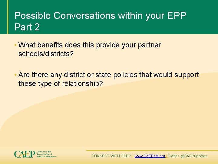 Possible Conversations within your EPP Part 2 • What benefits does this provide your