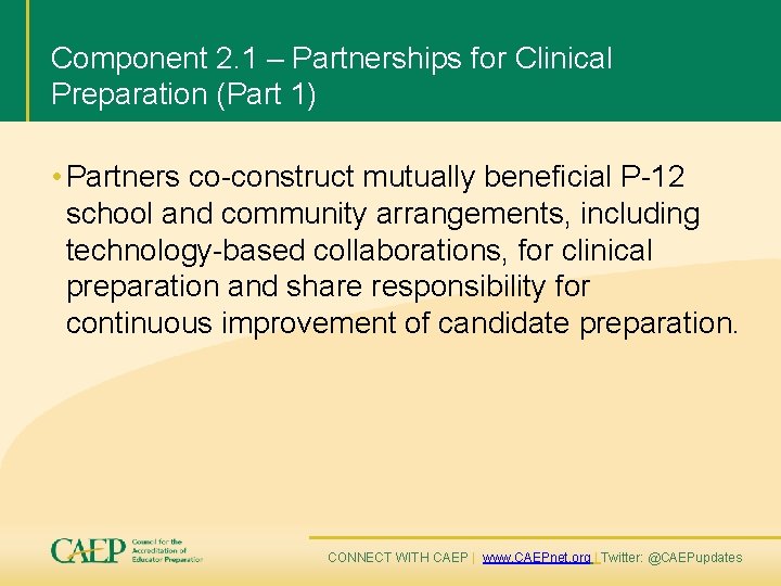 Component 2. 1 – Partnerships for Clinical Preparation (Part 1) • Partners co-construct mutually