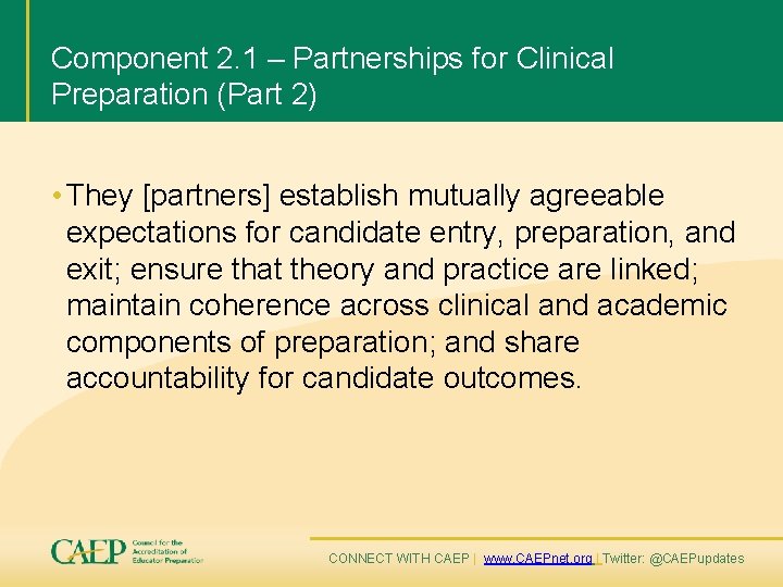 Component 2. 1 – Partnerships for Clinical Preparation (Part 2) • They [partners] establish