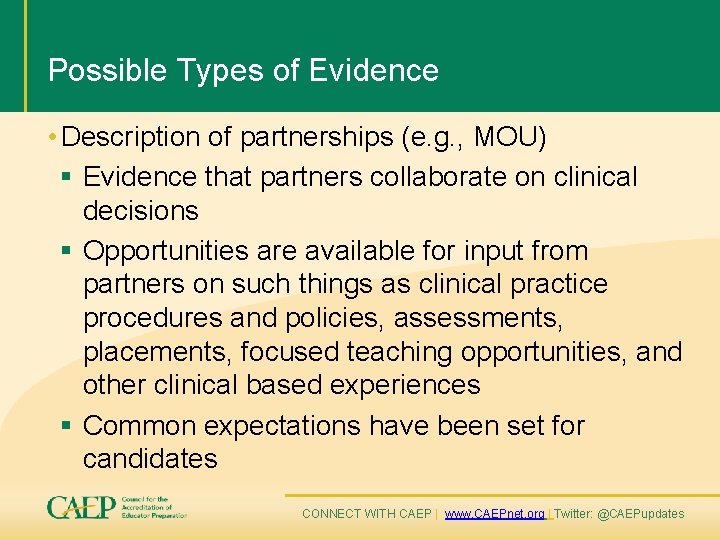 Possible Types of Evidence • Description of partnerships (e. g. , MOU) § Evidence