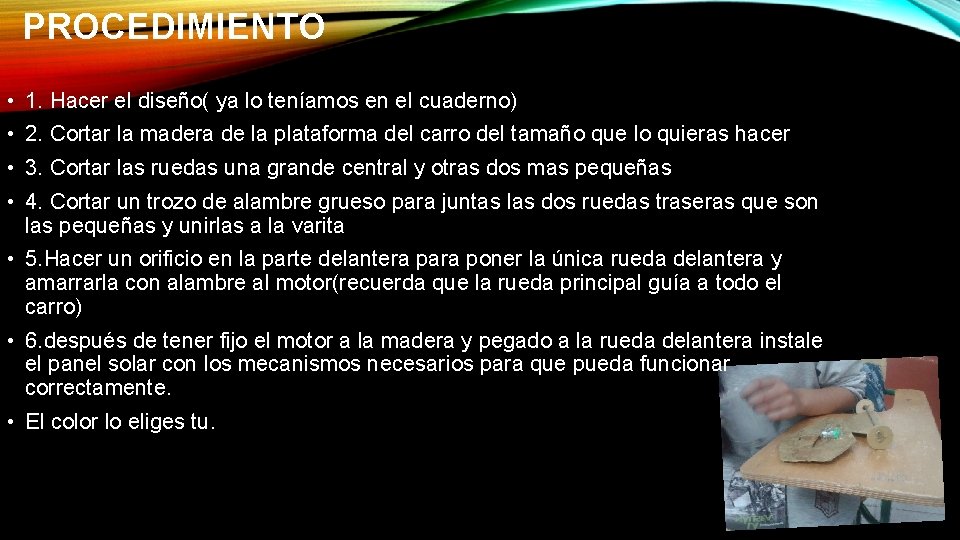 PROCEDIMIENTO • 1. Hacer el diseño( ya lo teníamos en el cuaderno) • 2.