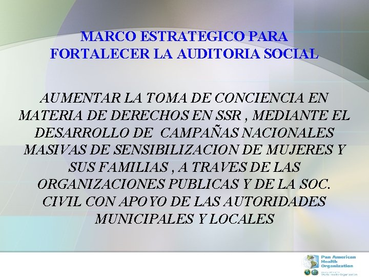 MARCO ESTRATEGICO PARA FORTALECER LA AUDITORIA SOCIAL AUMENTAR LA TOMA DE CONCIENCIA EN MATERIA