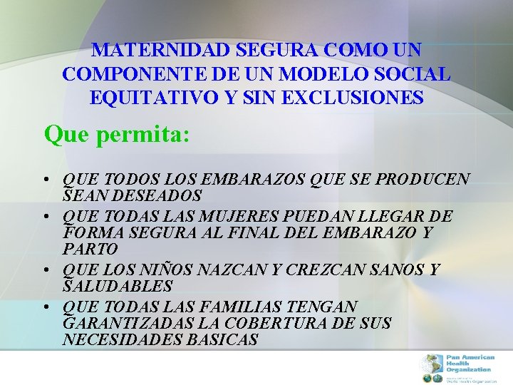 MATERNIDAD SEGURA COMO UN COMPONENTE DE UN MODELO SOCIAL EQUITATIVO Y SIN EXCLUSIONES Que