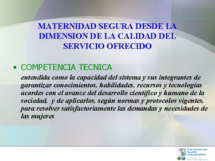 MATERNIDAD SEGURA DESDE LA DIMENSION DE LA CALIDAD DEL SERVICIO OFRECIDO • COMPETENCIA TECNICA