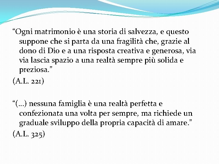 “Ogni matrimonio è una storia di salvezza, e questo suppone che si parta da