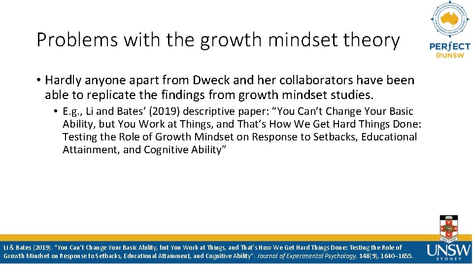 Problems with the growth mindset theory • Hardly anyone apart from Dweck and her