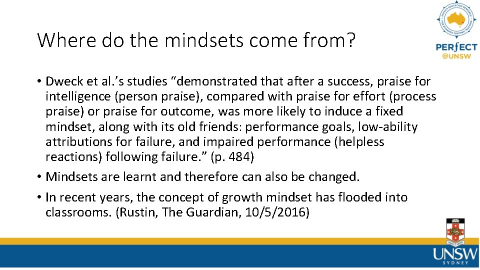 Where do the mindsets come from? • Dweck et al. ’s studies “demonstrated that