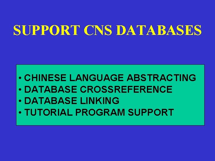 SUPPORT CNS DATABASES • CHINESE LANGUAGE ABSTRACTING • DATABASE CROSSREFERENCE • DATABASE LINKING •