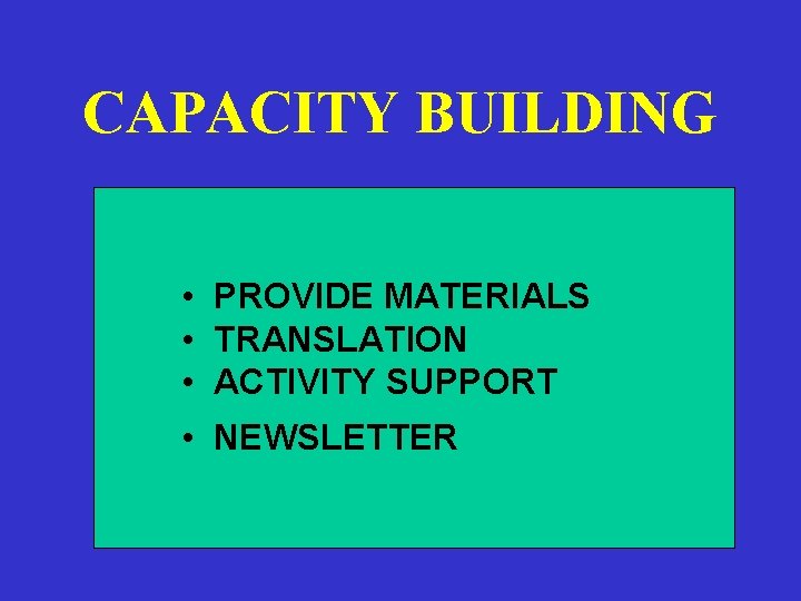 CAPACITY BUILDING • PROVIDE MATERIALS • TRANSLATION • ACTIVITY SUPPORT • NEWSLETTER 
