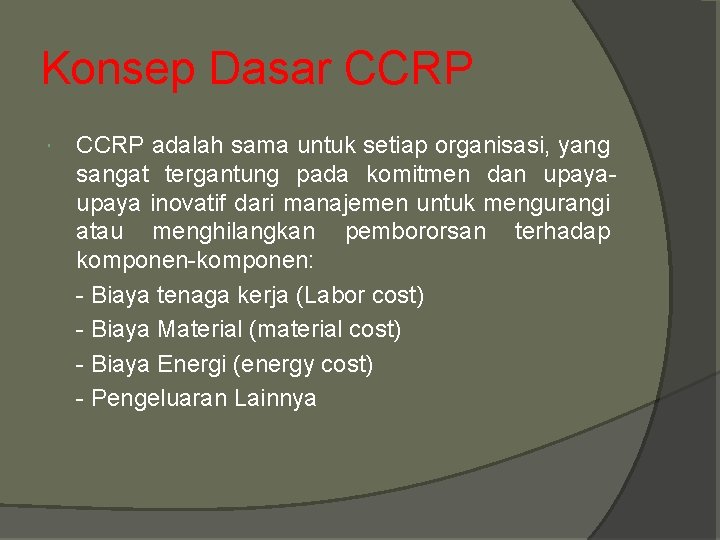 Konsep Dasar CCRP adalah sama untuk setiap organisasi, yang sangat tergantung pada komitmen dan