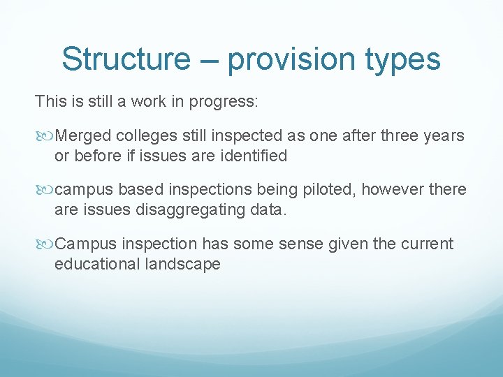 Structure – provision types This is still a work in progress: Merged colleges still