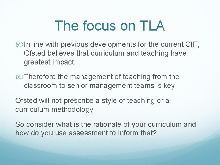 The focus on TLA In line with previous developments for the current CIF, Ofsted