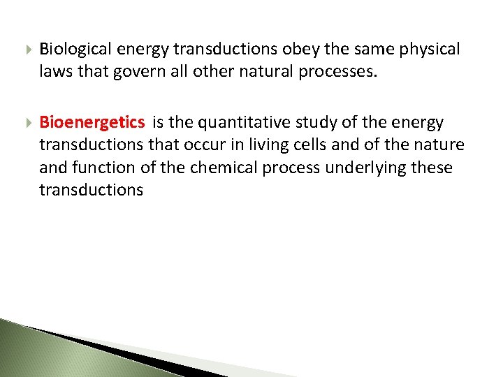  Biological energy transductions obey the same physical laws that govern all other natural