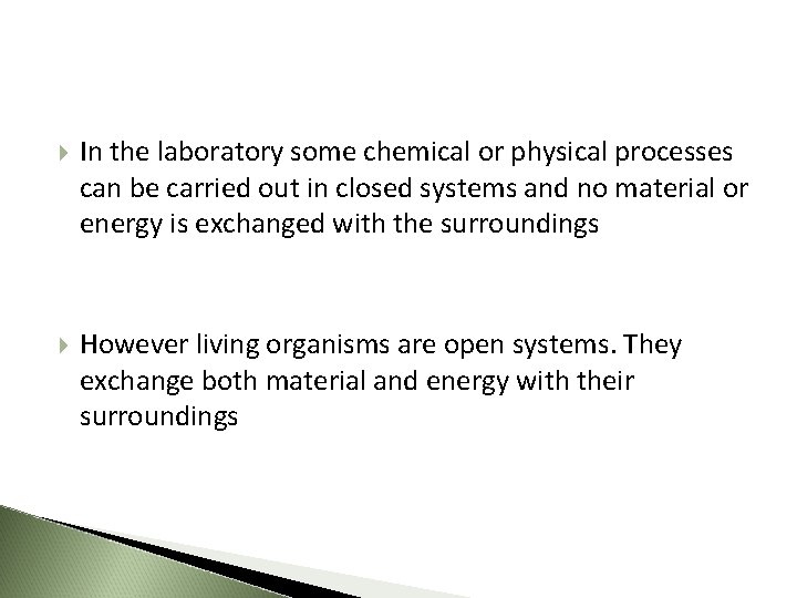  In the laboratory some chemical or physical processes can be carried out in
