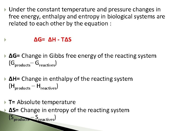  Under the constant temperature and pressure changes in free energy, enthalpy and entropy