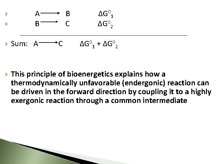  A B ΔG 01 B C ΔG 02 Sum: A C ΔG 01