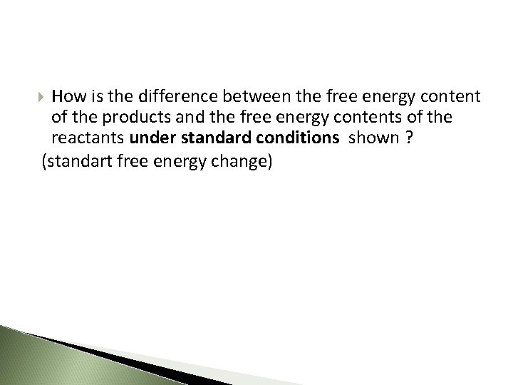 How is the difference between the free energy content of the products and the