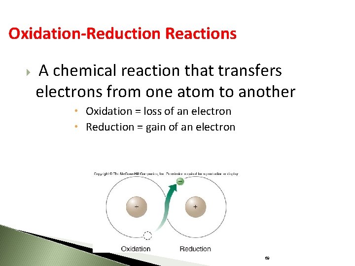 Oxidation-Reduction Reactions A chemical reaction that transfers electrons from one atom to another Oxidation