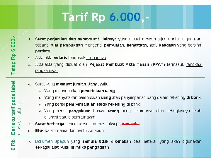 ( >Rp 1 juta ) 6 Rb Berlaku tarif pada tabel Tetap Rp 6.