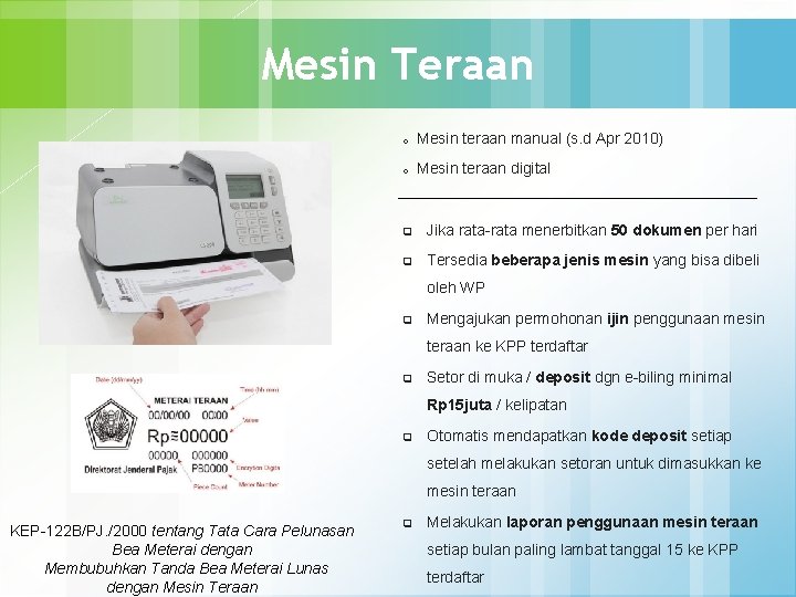 Mesin Teraan o Mesin teraan manual (s. d Apr 2010) o Mesin teraan digital