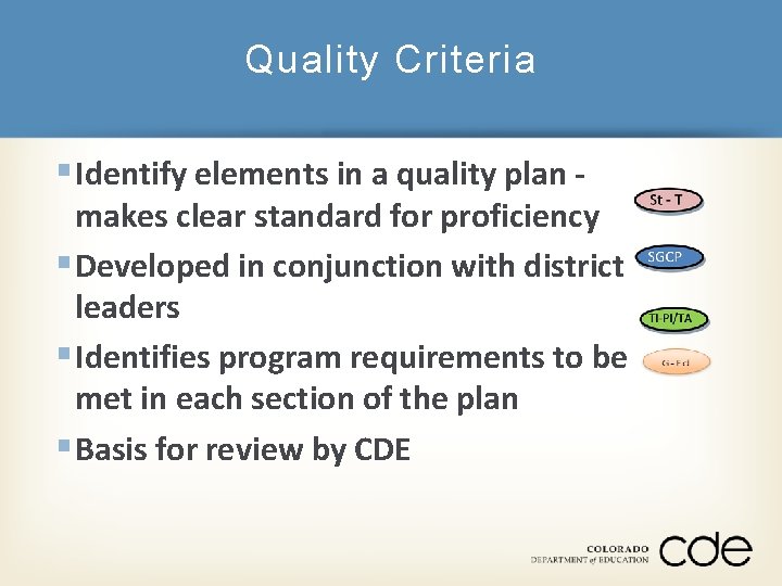 Quality Criteria § Identify elements in a quality plan - makes clear standard for