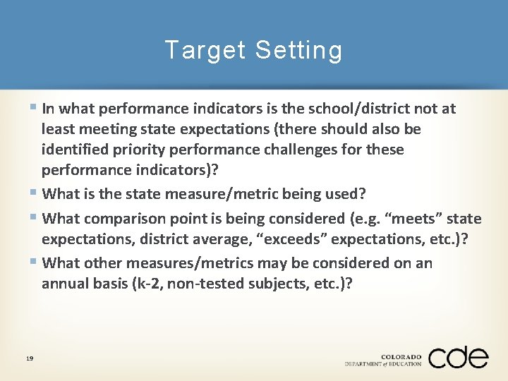 Target Setting § In what performance indicators is the school/district not at least meeting
