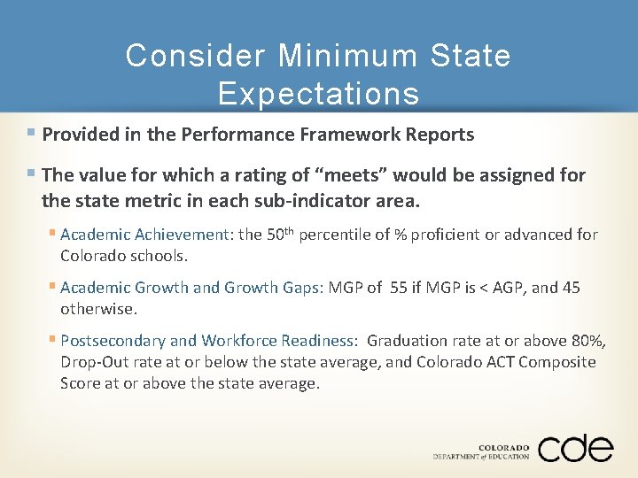 Consider Minimum State Expectations § Provided in the Performance Framework Reports § The value