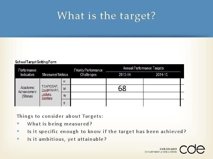 What is the target? 68 Things to consider about Targets: § What is being