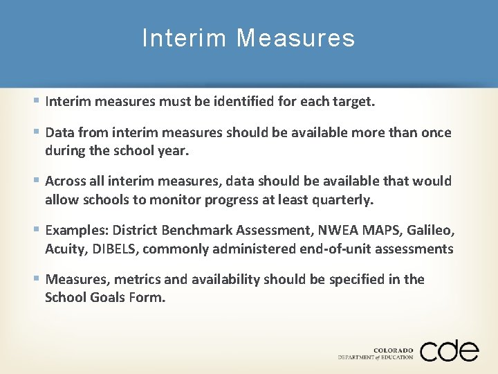 Interim Measures § Interim measures must be identified for each target. § Data from