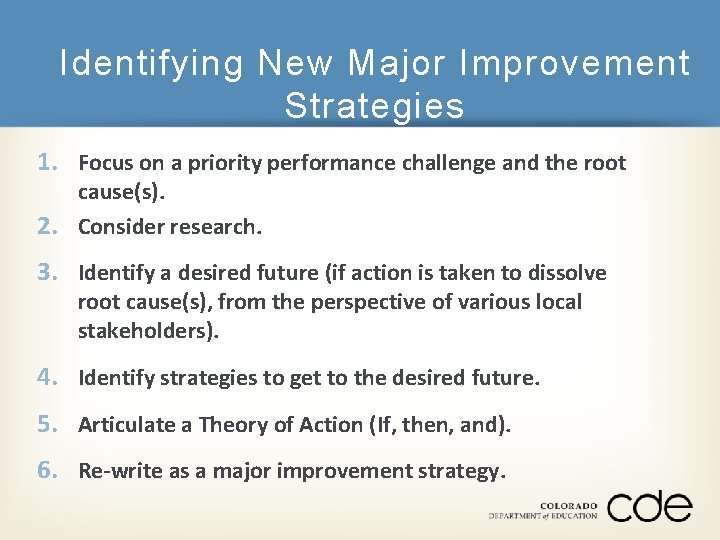 Identifying New Major Improvement Strategies 1. Focus on a priority performance challenge and the