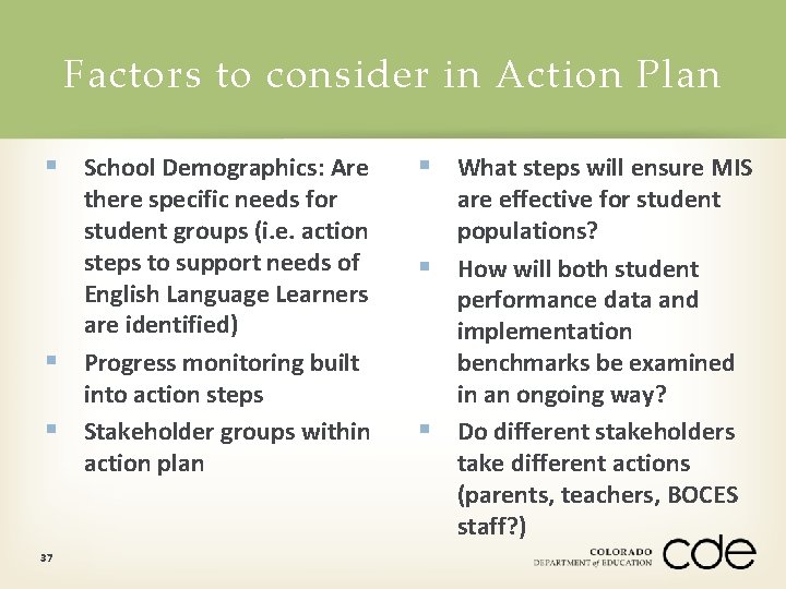 Factors to consider in Action Plan § School Demographics: Are there specific needs for
