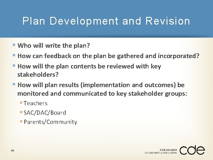Plan Development and Revision § Who will write the plan? § How can feedback
