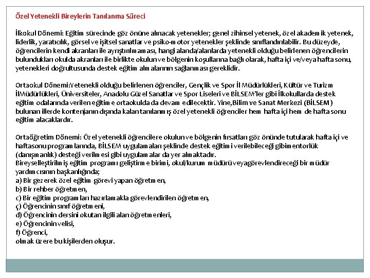 Özel Yetenekli Bireylerin Tanılanma Süreci İlkokul Dönemi: Eğitim sürecinde göz önüne alınacak yetenekler; genel