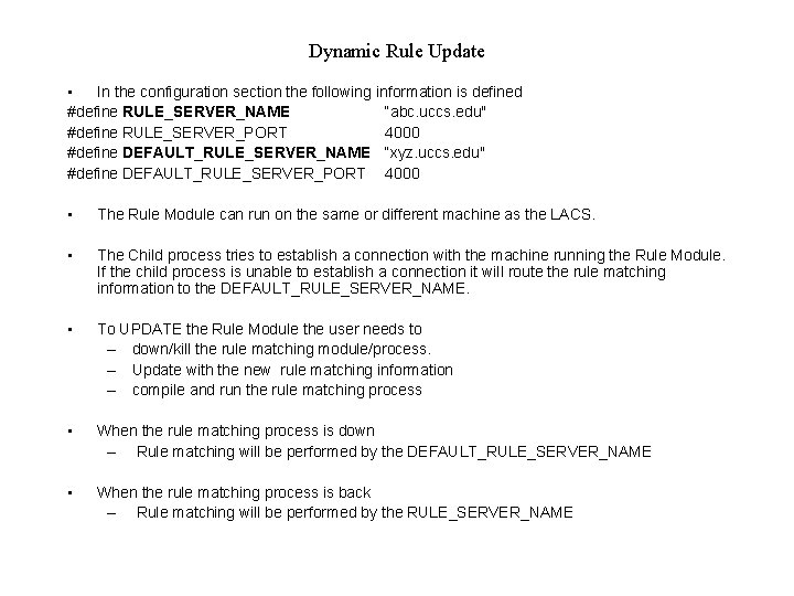 Dynamic Rule Update • In the configuration section the following information is defined #define