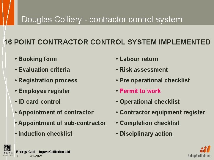 Douglas Colliery - contractor control system 16 POINT CONTRACTOR CONTROL SYSTEM IMPLEMENTED • Booking