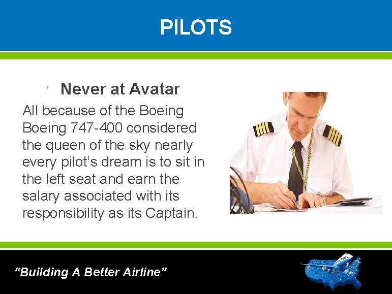 PILOTS ' Never at Avatar All because of the Boeing 747 -400 considered the