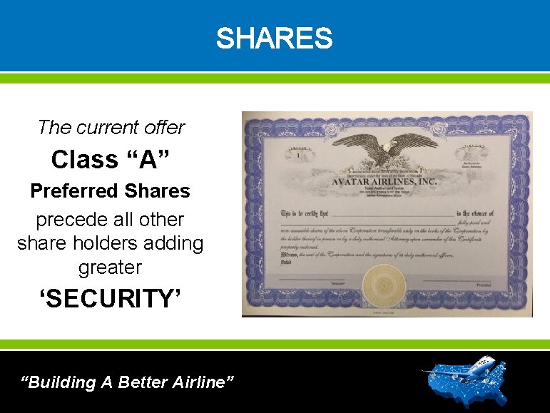 SHARES The current offer Class “A” Preferred Shares precede all other share holders adding