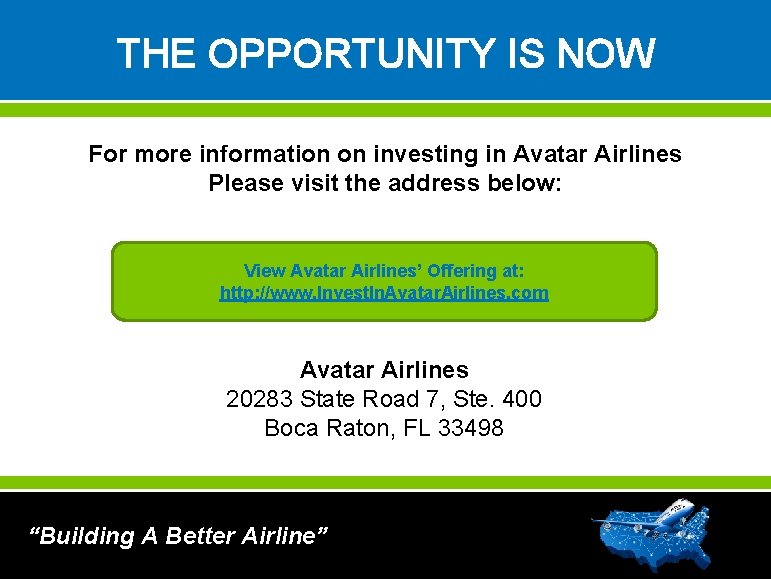THE OPPORTUNITY IS NOW For more information on investing in Avatar Airlines Please visit