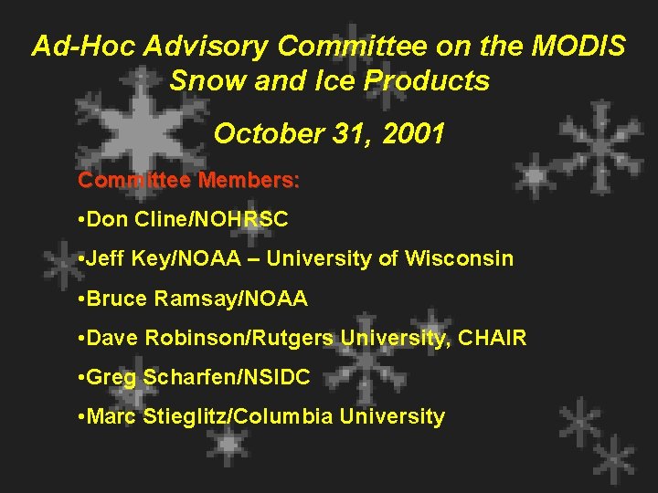 Ad-Hoc Advisory Committee on the MODIS Snow and Ice Products October 31, 2001 Committee