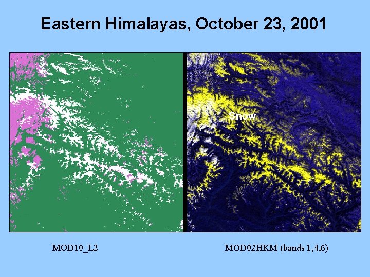 Eastern Himalayas, October 23, 2001 Snow MOD 10_L 2 MOD 02 HKM (bands 1,