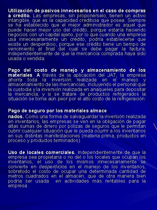 Utilización de pasivos innecesarios en el caso de compras a crédito. Las empresas, sin