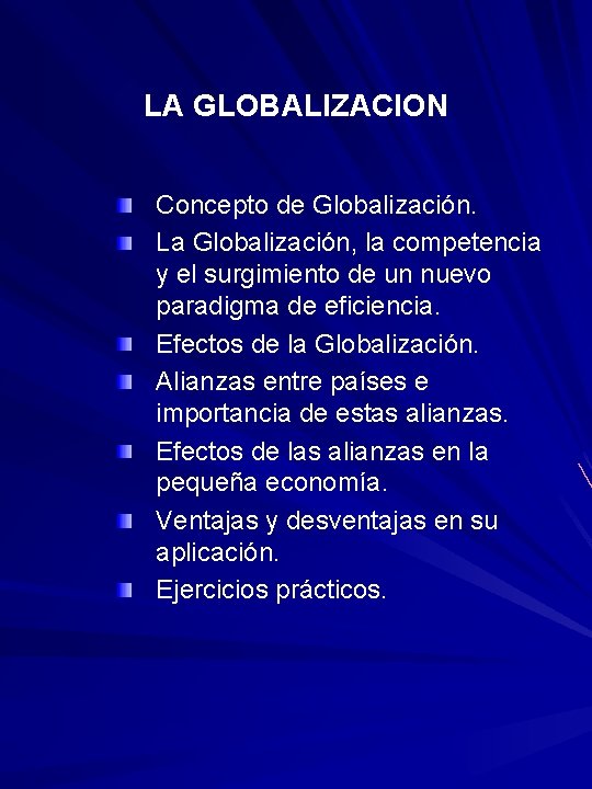 LA GLOBALIZACION Concepto de Globalización. La Globalización, la competencia y el surgimiento de un