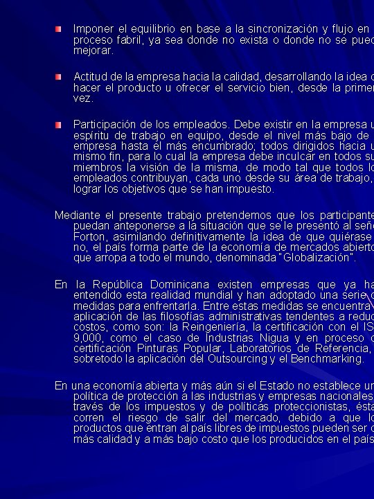 Imponer el equilibrio en base a la sincronización y flujo en e proceso fabril,