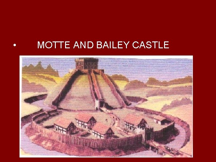  • MOTTE AND BAILEY CASTLE 