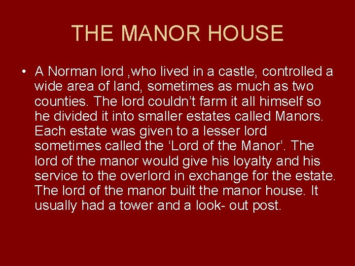 THE MANOR HOUSE • A Norman lord , who lived in a castle, controlled