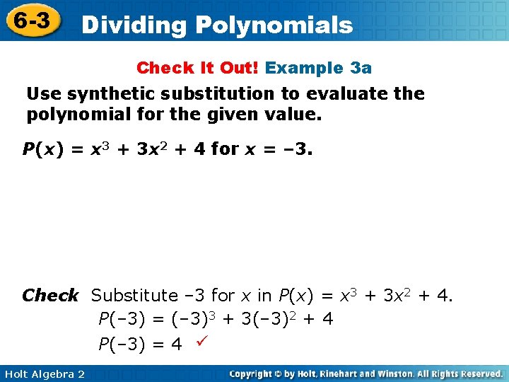 6 -3 Dividing Polynomials Check It Out! Example 3 a Use synthetic substitution to