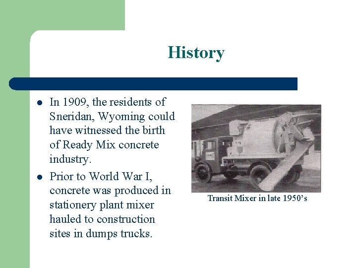 History l l In 1909, the residents of Sneridan, Wyoming could have witnessed the