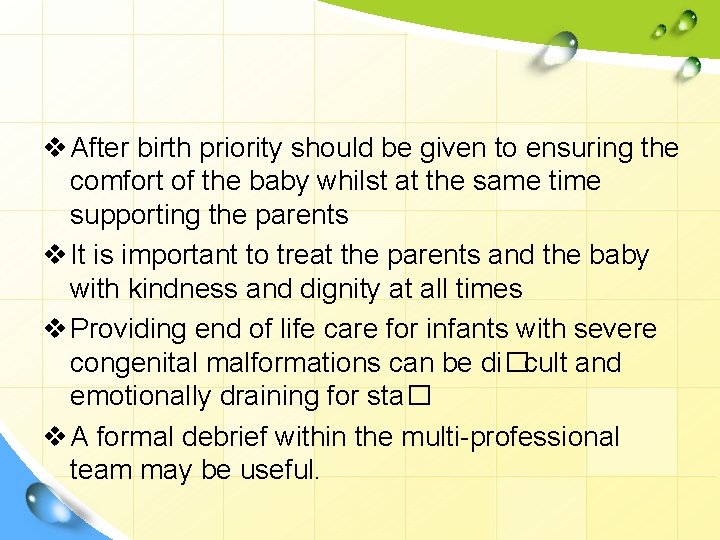 v After birth priority should be given to ensuring the comfort of the baby